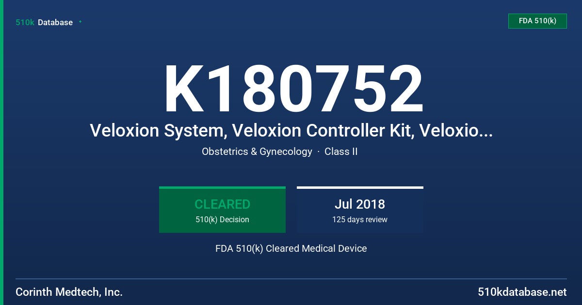 K180752 Veloxion System, Veloxion Controller Kit, Veloxion Resecting Device Kit, Veloxion Fluid Control Set, Veloxion Saline Pole FDA 510(k) Cleared Medical Device