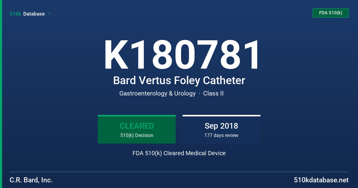K180781 Bard Vertus Foley Catheter FDA 510(k) Cleared Medical Device