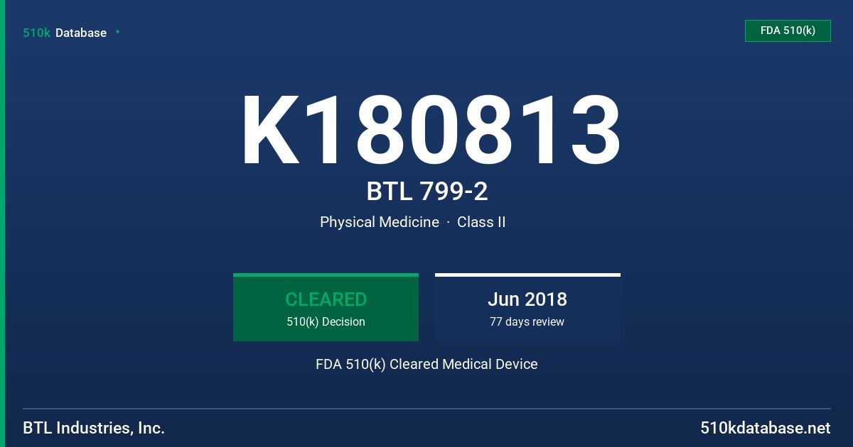 K180813 BTL 799-2 FDA 510(k) Cleared Medical Device