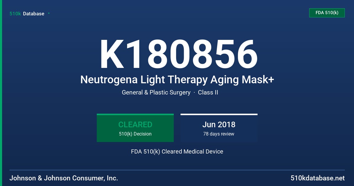K180856 Neutrogena Light Therapy Aging Mask+ FDA 510(k) Cleared Medical Device
