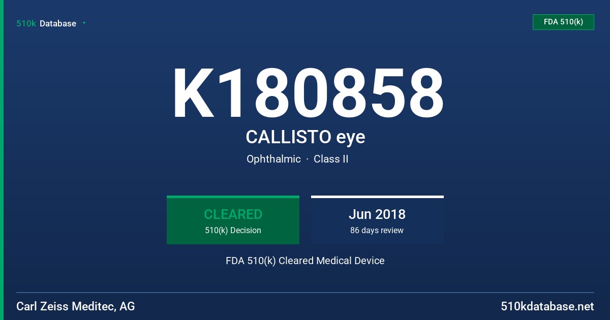 K180858 CALLISTO eye FDA 510(k) Cleared Medical Device