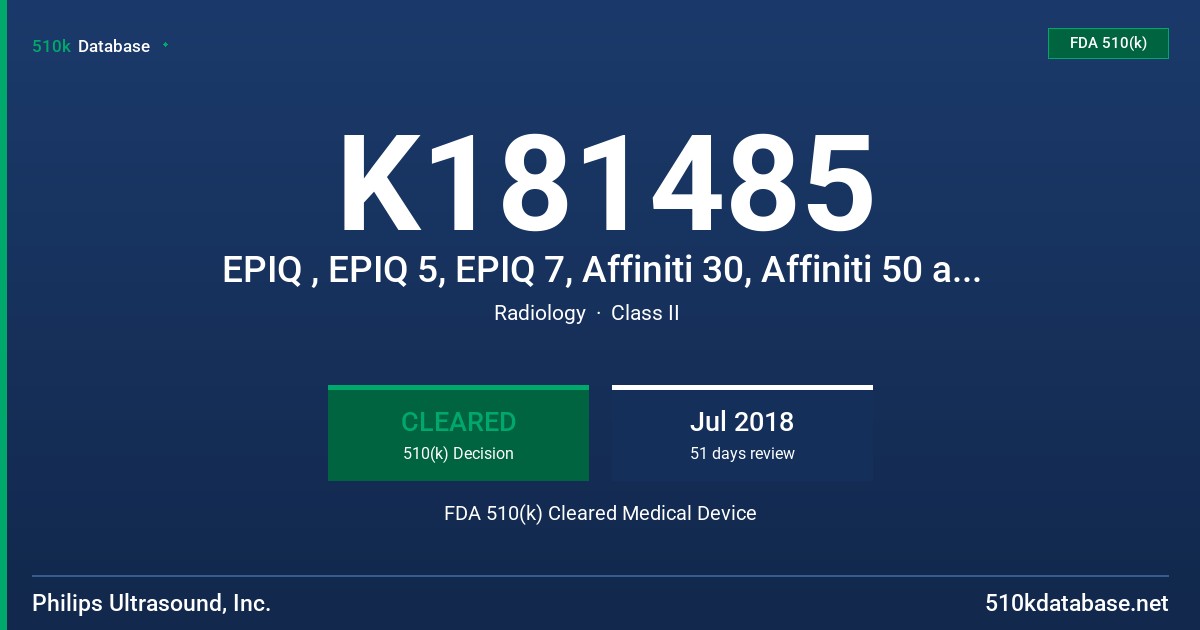 K181485 EPIQ , EPIQ 5, EPIQ 7, Affiniti 30, Affiniti 50 and Affiniti 70 Diagnostic Ultrasound System FDA 510(k) Cleared Medical Device