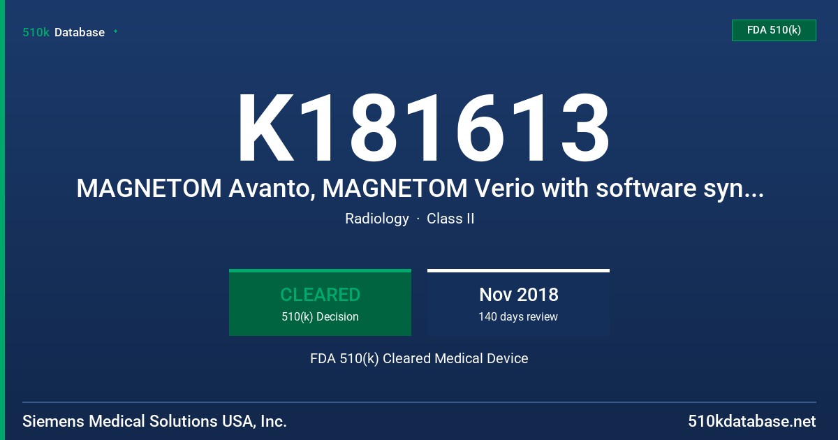 K181613 MAGNETOM Avanto, MAGNETOM Verio with software syngo MR E11D FDA 510(k) Cleared Medical Device