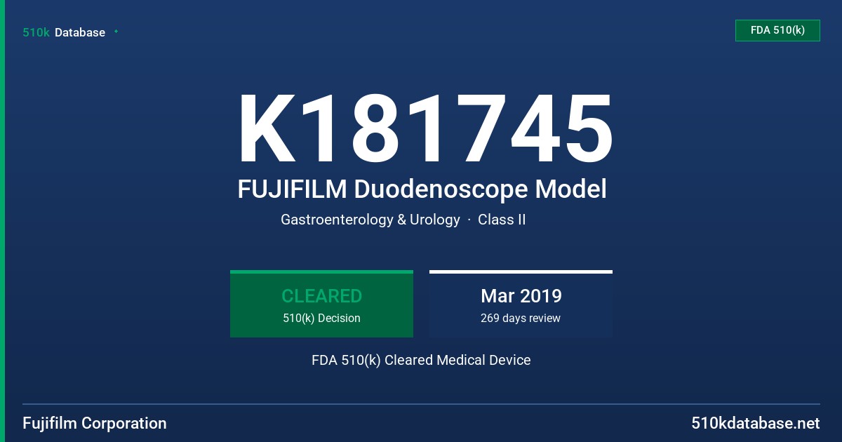 K181745 FUJIFILM Duodenoscope Model FDA 510(k) Cleared Medical Device
