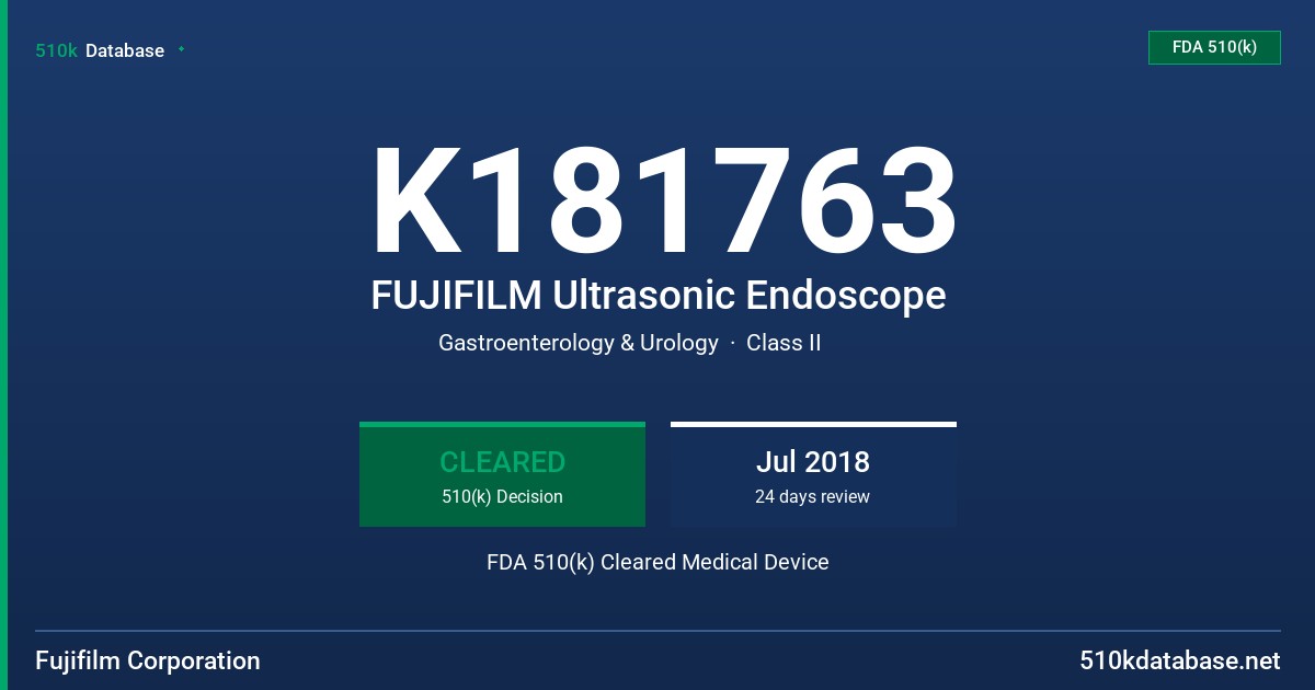 K181763 FUJIFILM Ultrasonic Endoscope FDA 510(k) Cleared Medical Device