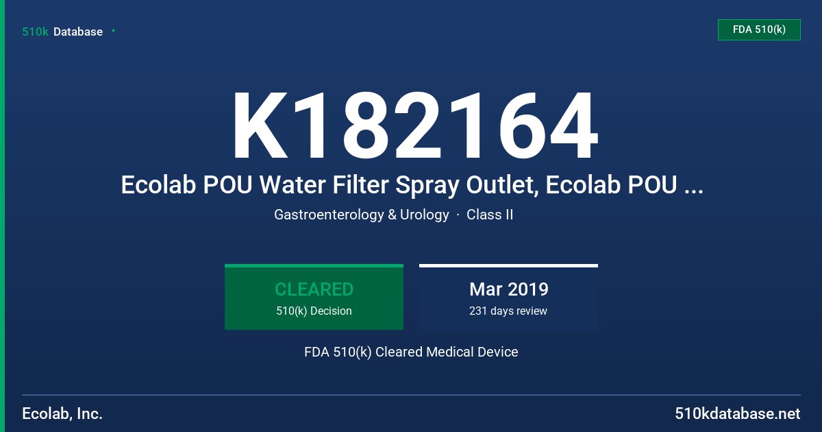 K182164 Ecolab POU Water Filter Spray Outlet, Ecolab POU Water Filter Nozzle Outlet, Ecolab POU Water Filter Shower Wand FDA 510(k) Cleared Medical Device