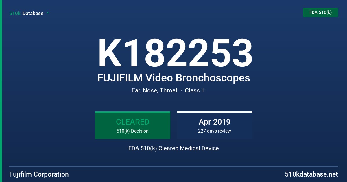 K182253 FUJIFILM Video Bronchoscopes FDA 510(k) Cleared Medical Device