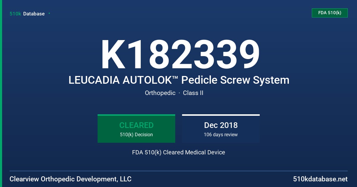 K182339 LEUCADIA AUTOLOK™ Pedicle Screw System FDA 510(k) Cleared Medical Device