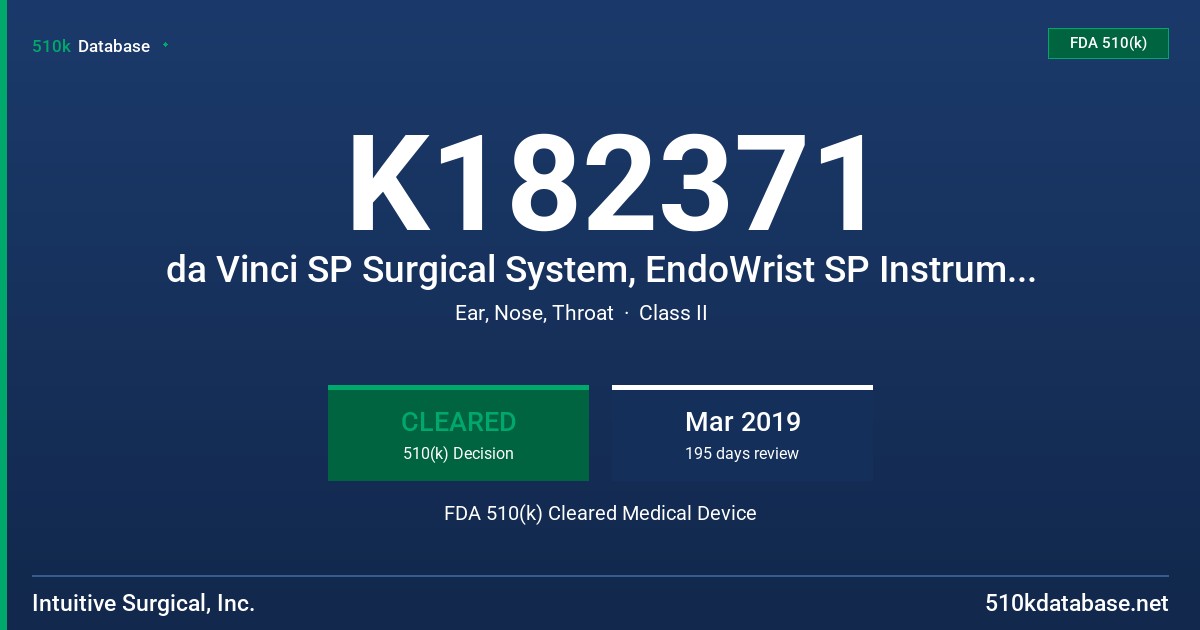 K182371 da Vinci SP Surgical System, EndoWrist SP Instruments, and Accessories FDA 510(k) Cleared Medical Device