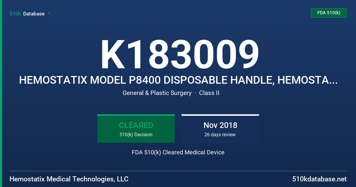 K183009 HEMOSTATIX MODEL P8400 DISPOSABLE HANDLE, HEMOSTATIX MODEL P8400 DISPOSABLE BLADES FDA 510(k) Cleared Medical Device