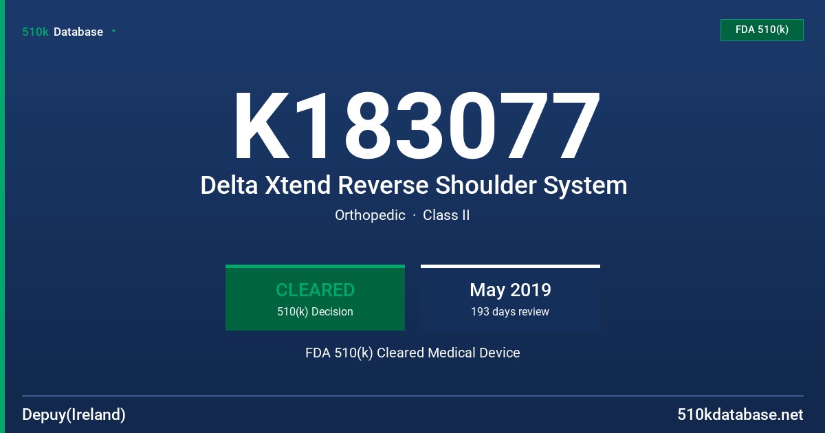 K183077 Delta Xtend Reverse Shoulder System FDA 510(k) Cleared Medical Device