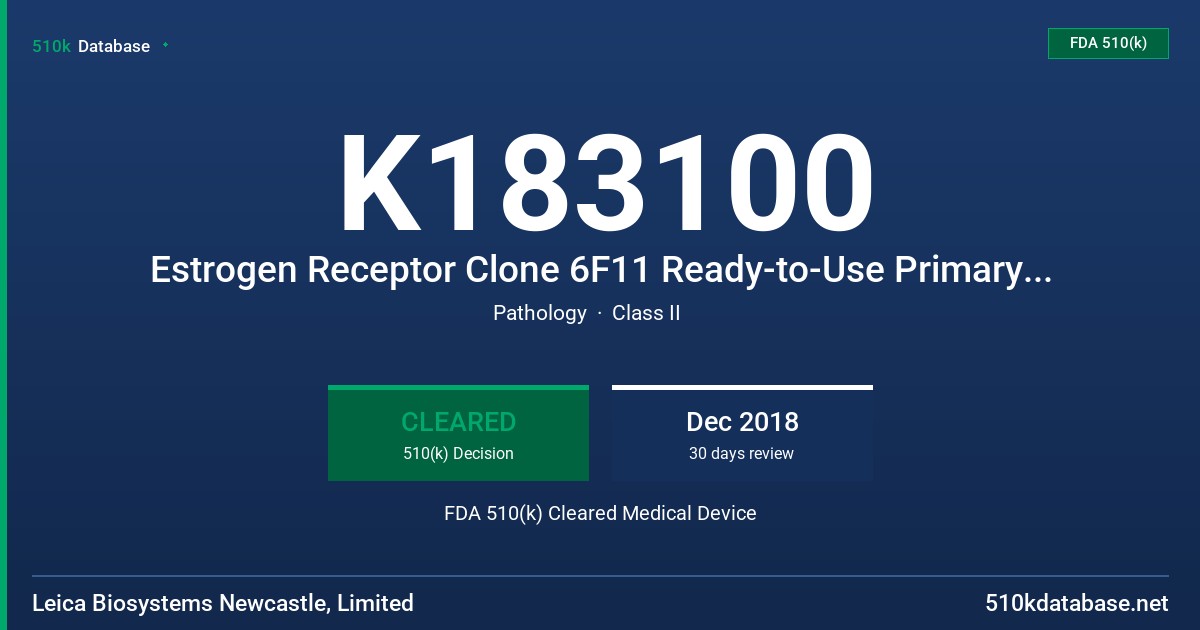 K183100 Estrogen Receptor Clone 6F11 Ready-to-Use Primary Antibody for Bond, Estrogen Receptor Clone 6F11 Liquid Concentrate Primary Antibody, Novocastra FDA 510(k) Cleared Medical Device