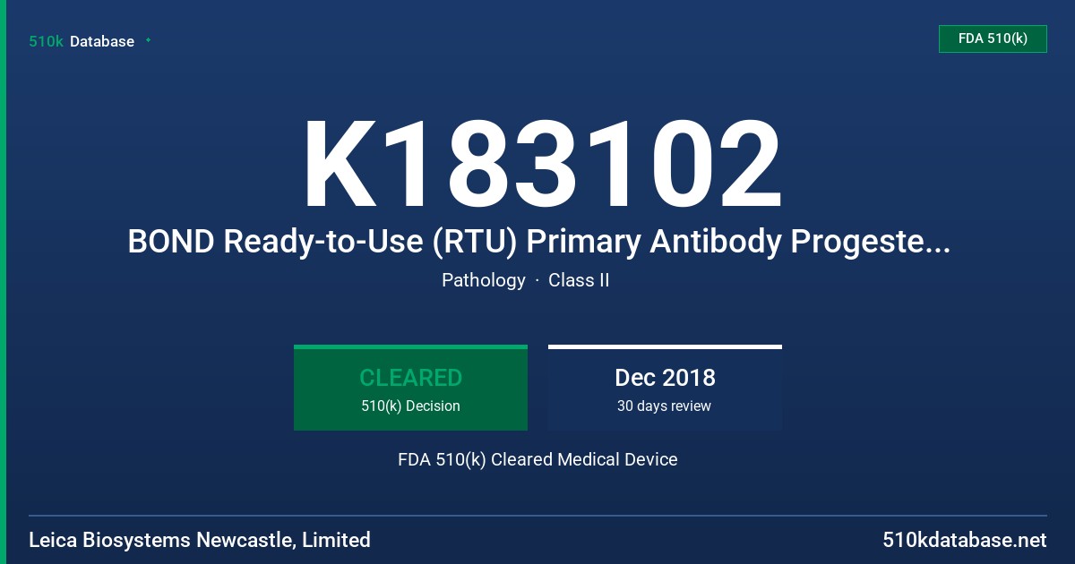 K183102 BOND Ready-to-Use (RTU) Primary Antibody Progesterone Receptor (16) , Novocastra Concentrated Liquid Mouse Monoclonal Antibody FDA 510(k) Cleared Medical Device
