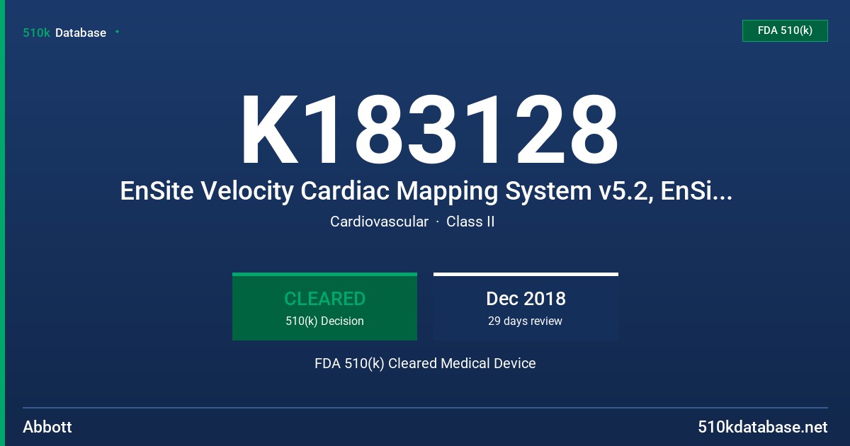 K183128 EnSite Velocity Cardiac Mapping System v5.2, EnSite Precision Cardiac Mapping System v2.2 FDA 510(k) Cleared Medical Device
