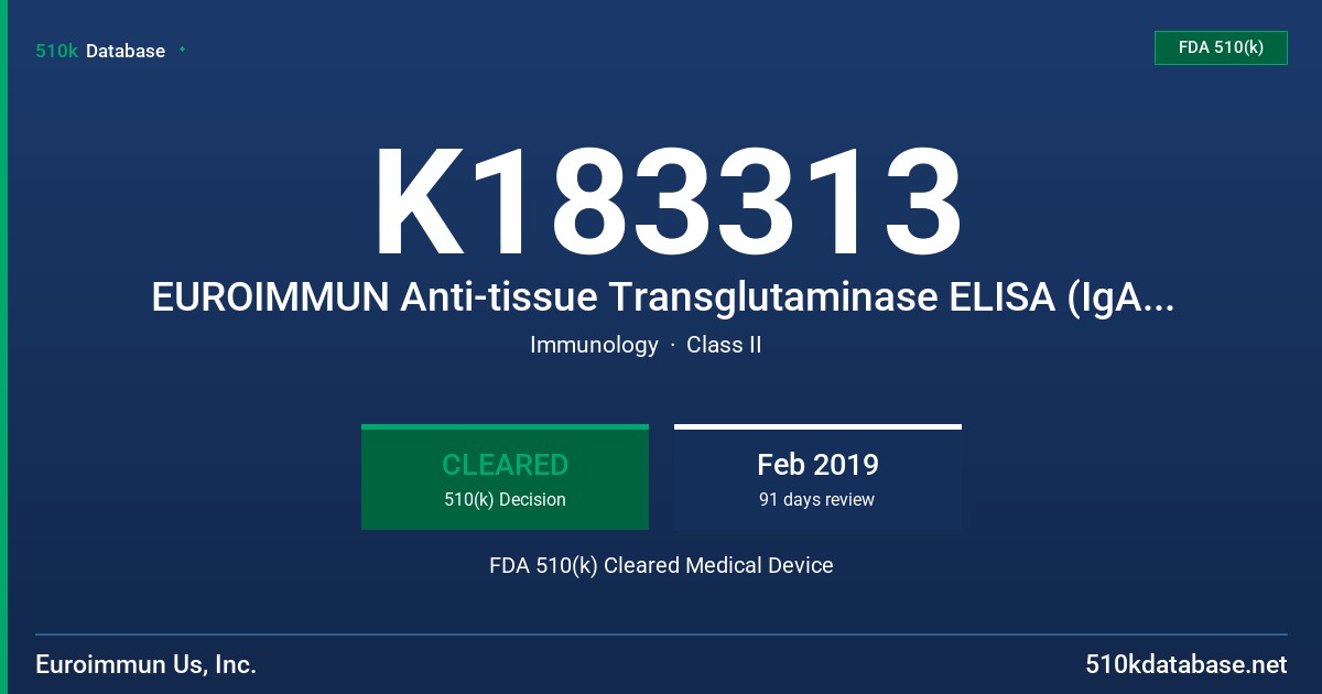 K183313 EUROIMMUN Anti-tissue Transglutaminase ELISA (IgA), EUROIMMUN Anti-tissue Transglutaminase ELISA (IgG) FDA 510(k) Cleared Medical Device