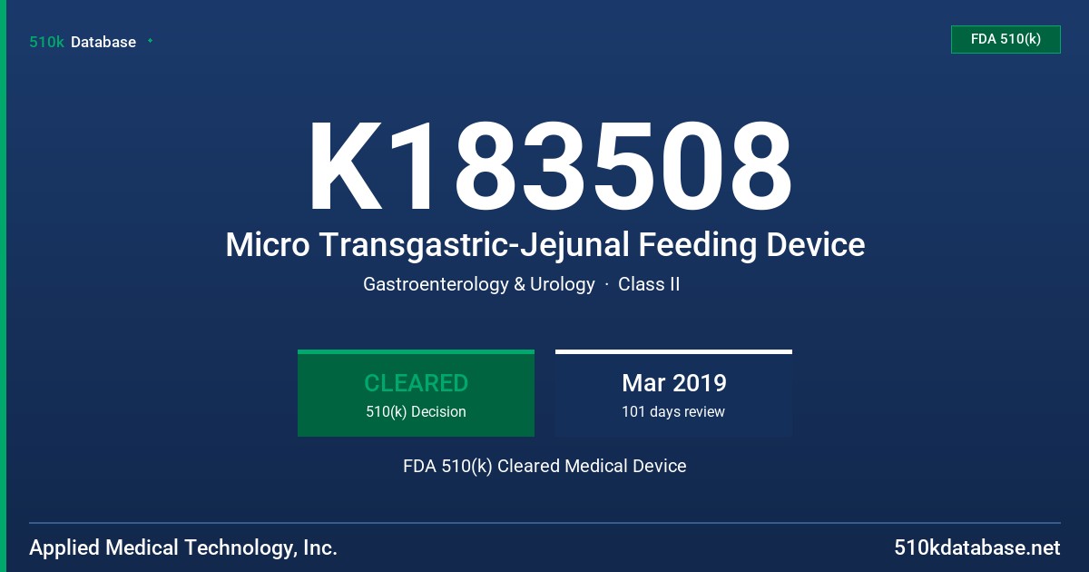 K183508 Micro Transgastric-Jejunal Feeding Device FDA 510(k) Cleared Medical Device