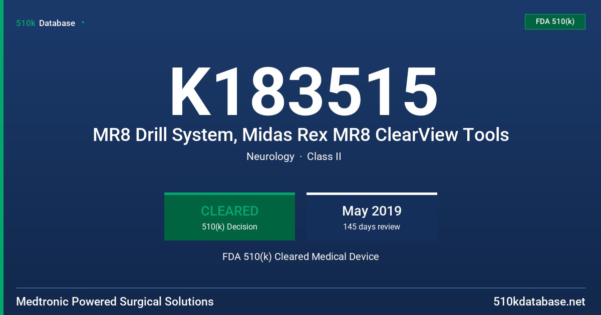 K183515 MR8 Drill System, Midas Rex MR8 ClearView Tools FDA 510(k) Cleared Medical Device