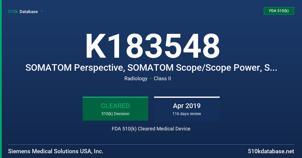 K183548 SOMATOM Perspective, SOMATOM Scope/Scope Power, SOMATOM Emotion 16 FDA 510(k) Cleared Medical Device