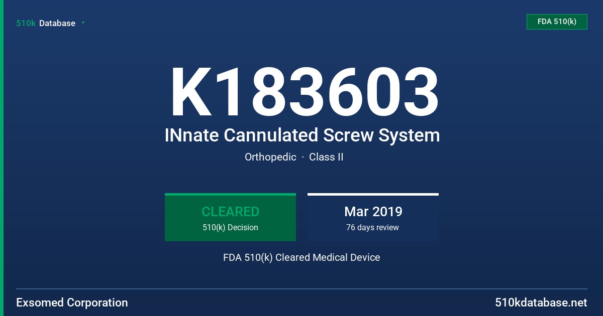 K183603 INnate Cannulated Screw System FDA 510(k) Cleared Medical Device