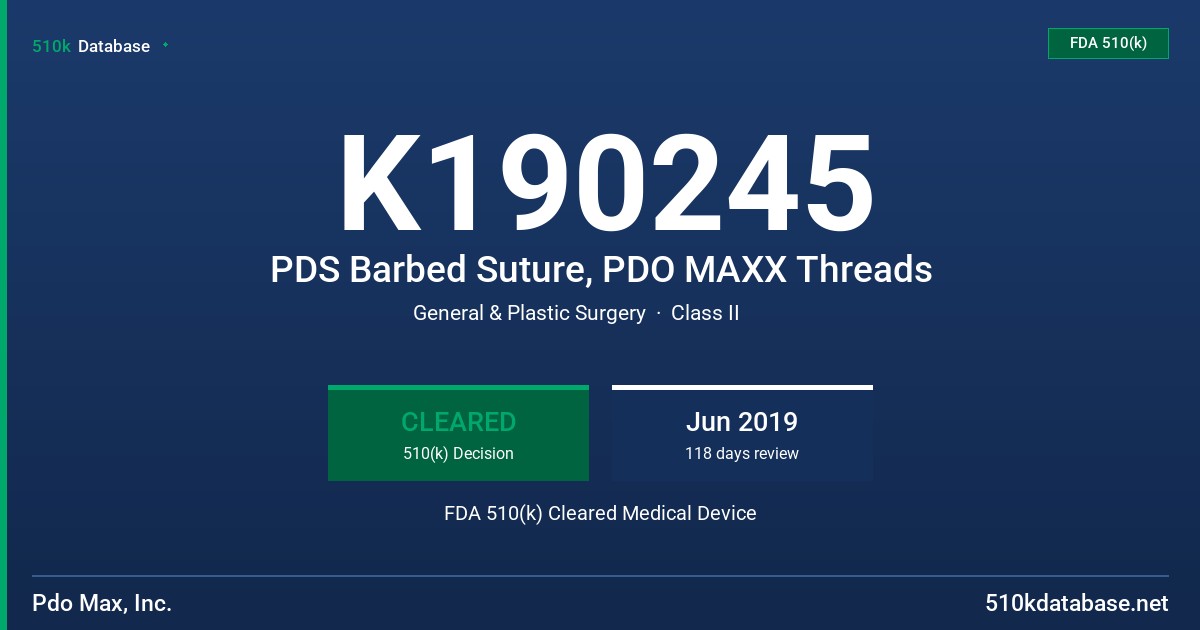 K190245 PDS Barbed Suture, PDO MAXX Threads FDA 510(k) Cleared Medical Device