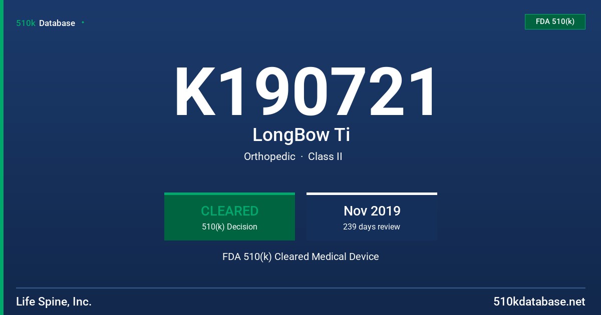 K190721 LongBow Ti FDA 510(k) Cleared Medical Device