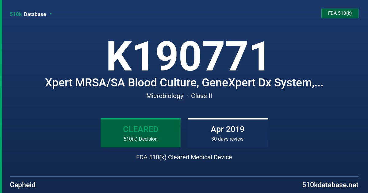 K190771 Xpert MRSA/SA Blood Culture, GeneXpert Dx System, GeneXpert Infinity-48s System, GeneXpert Infinity-80 System FDA 510(k) Cleared Medical Device