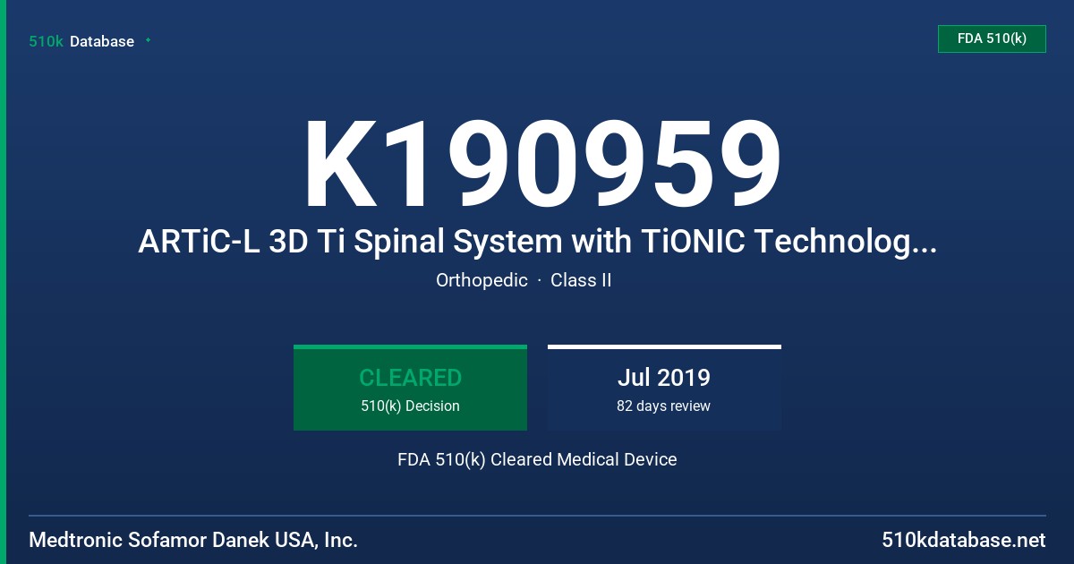 K190959 ARTiC-L 3D Ti Spinal System with TiONIC Technology, ARTiC-XL 3D Ti Spinal System with TiONIC Technology FDA 510(k) Cleared Medical Device