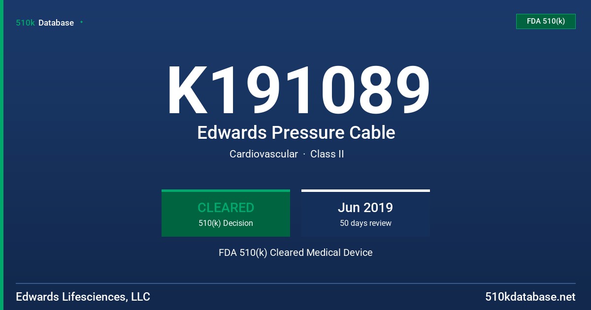 K191089 Edwards Pressure Cable FDA 510(k) Cleared Medical Device