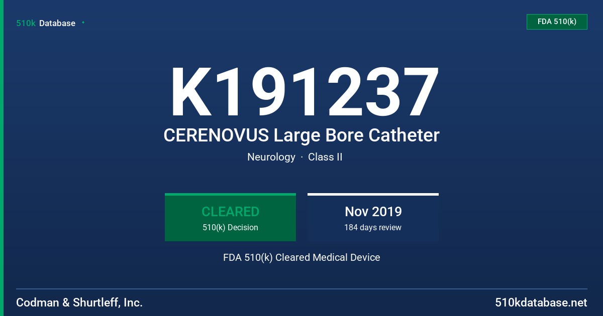 K191237 CERENOVUS Large Bore Catheter FDA 510(k) Cleared Medical Device