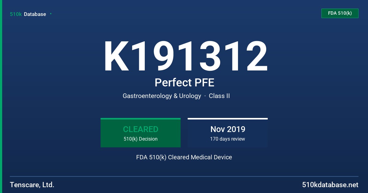 K191312 Perfect PFE FDA 510(k) Cleared Medical Device