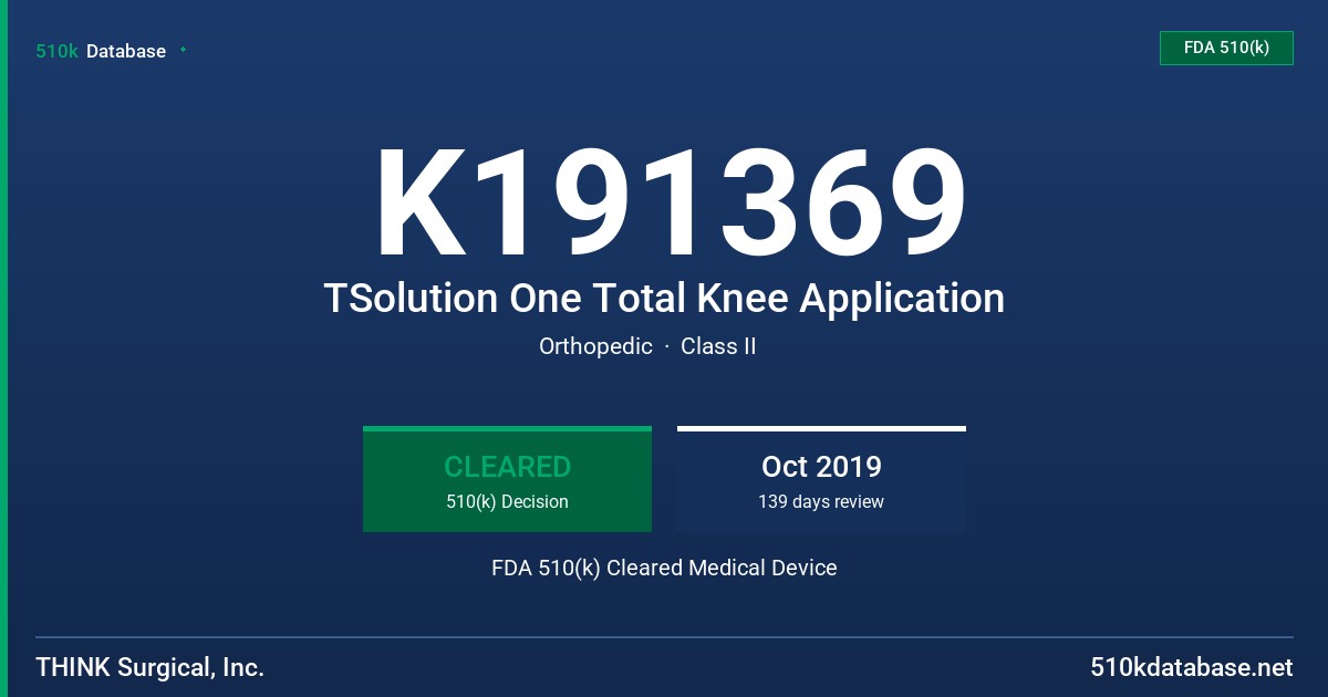 K191369 TSolution One Total Knee Application FDA 510(k) Cleared Medical Device