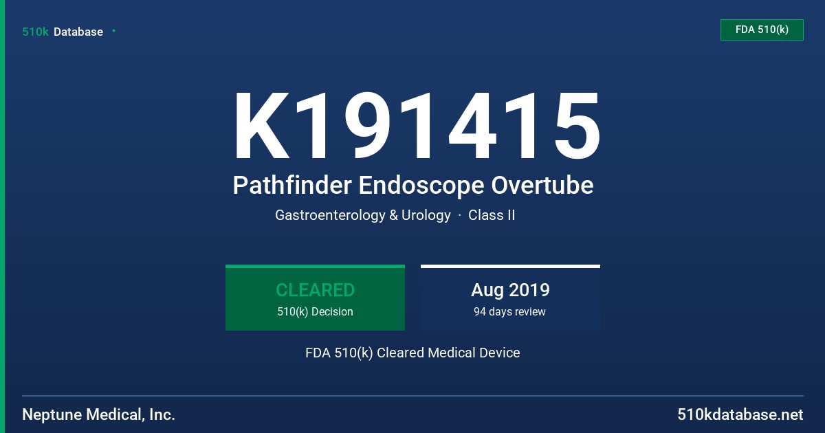 K191415 Pathfinder Endoscope Overtube FDA 510(k) Cleared Medical Device