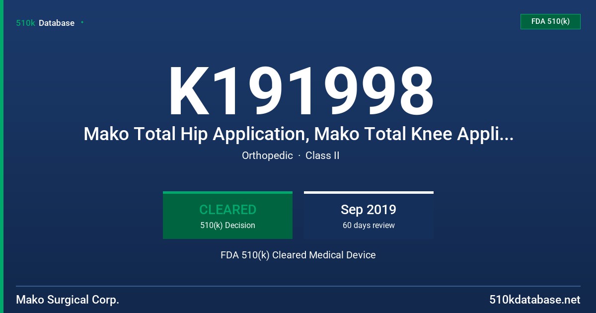 K191998 Mako Total Hip Application, Mako Total Knee Application FDA 510(k) Cleared Medical Device
