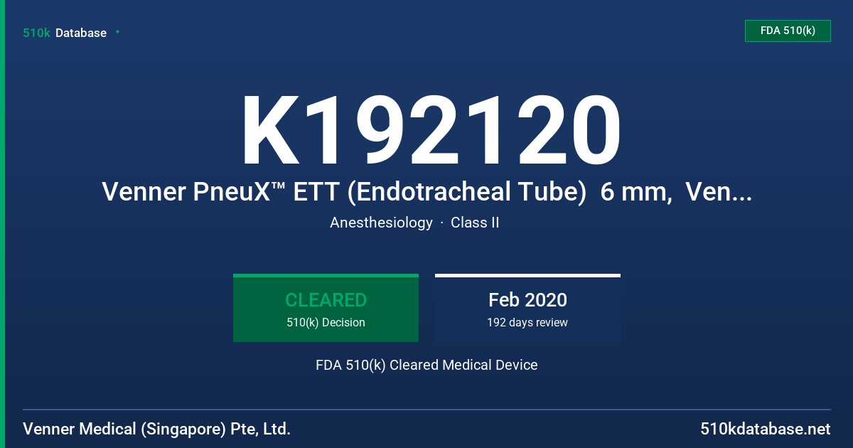 K192120 Venner PneuX™ ETT (Endotracheal Tube)  6 mm,  Venner PneuX™ ETT (Endotracheal Tube)  7 mm,  Venner PneuX™ ETT (Endotracheal Tube)  8 mm,  Venner PneuX™ ETT (Endotracheal Tube)  9 mm FDA 510(k) Cleared Medical Device
