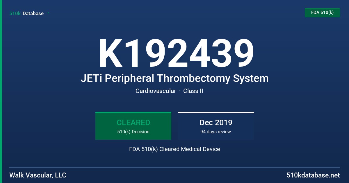 K192439 JETi Peripheral Thrombectomy System FDA 510(k) Cleared Medical Device
