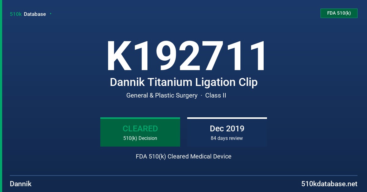 K192711 Dannik Titanium Ligation Clip FDA 510(k) Cleared Medical Device