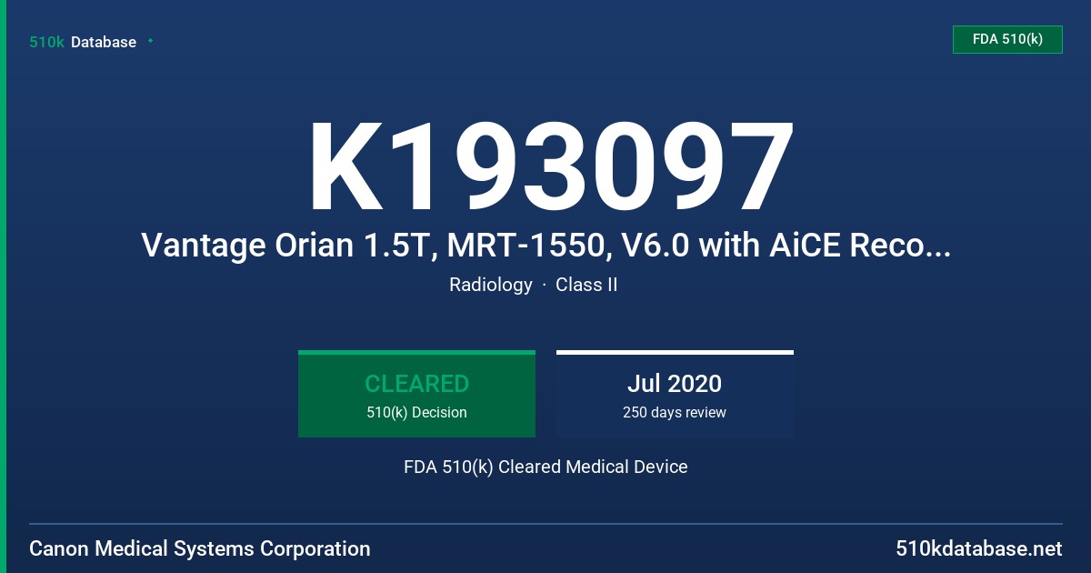 K193097 Vantage Orian 1.5T, MRT-1550, V6.0 with AiCE Reconstruction Processing Unit for MR FDA 510(k) Cleared Medical Device