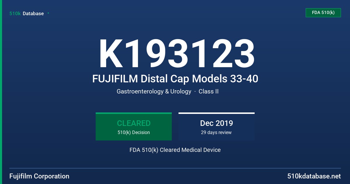 K193123 FUJIFILM Distal Cap Models 33-40 FDA 510(k) Cleared Medical Device