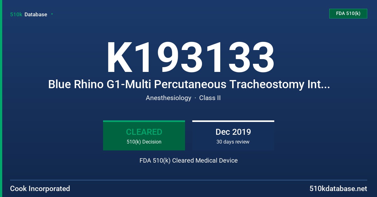 K193133 Blue Rhino G1-Multi Percutaneous Tracheostomy Introducer Set, Blue Rhino G1-Multi Percutaneous Tracheostomy Introducer Tray, Blue Rhino G2-Multi Percutaneous Tracheostomy Introducer Set, Blue Rhino G2-Multi Percutaneous Tracheostomy Introducer Tray, Weinmann-Multi Percutaneous Tracheostomy Exchange Set FDA 510(k) Cleared Medical Device