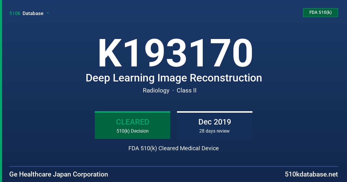 K193170 Deep Learning Image Reconstruction FDA 510(k) Cleared Medical Device