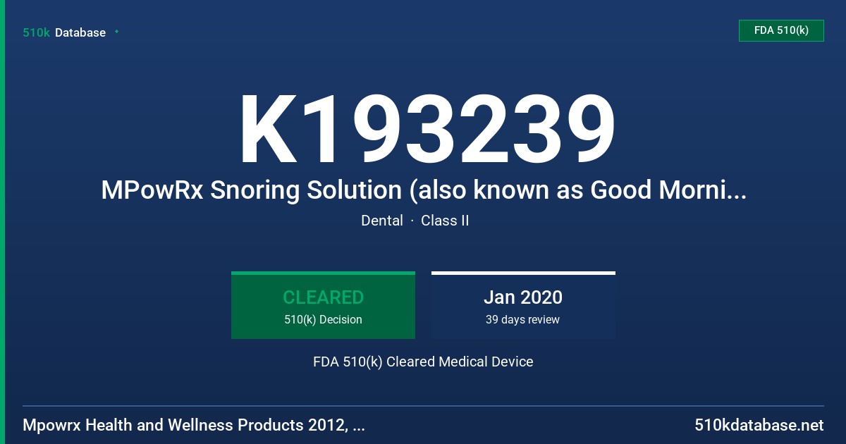 K193239 MPowRx Snoring Solution (also known as Good Morning Snore Solution) FDA 510(k) Cleared Medical Device