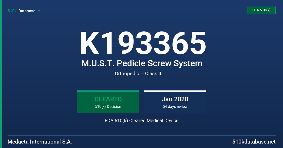 K193365 M.U.S.T. Pedicle Screw System FDA 510(k) Cleared Medical Device