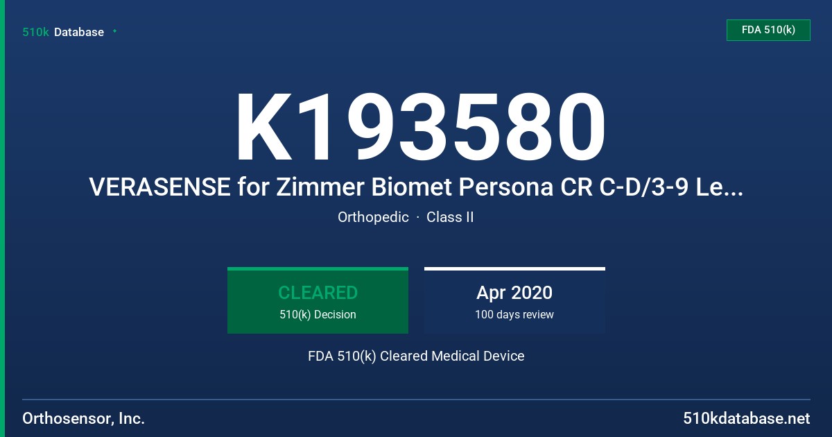 K193580 VERASENSE for Zimmer Biomet Persona CR C-D/3-9 Left, VERASENSE for Zimmer Biomet Persona CR C-D/3-9 Right, VERASENSE for Zimmer Biomet Persona CR E-F/3-11 Left, VERASENSE for Zimmer Biomet Persona CR E-F/3-11 Right, VERASENSE for Zimmer Biomet Persona CR G-H/7-12 Left FDA 510(k) Cleared Medical Device