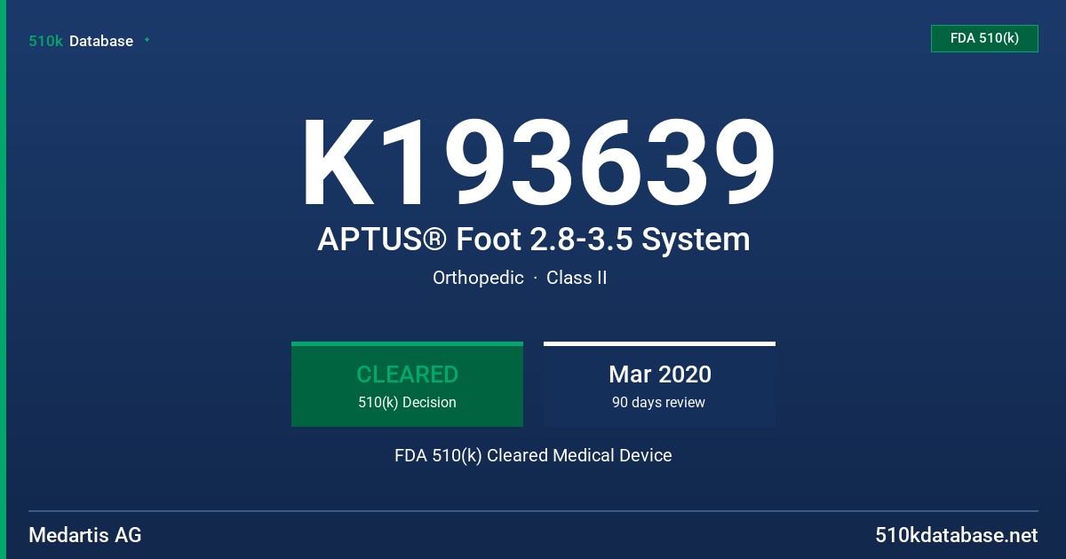 K193639 APTUS® Foot 2.8-3.5 System FDA 510(k) Cleared Medical Device