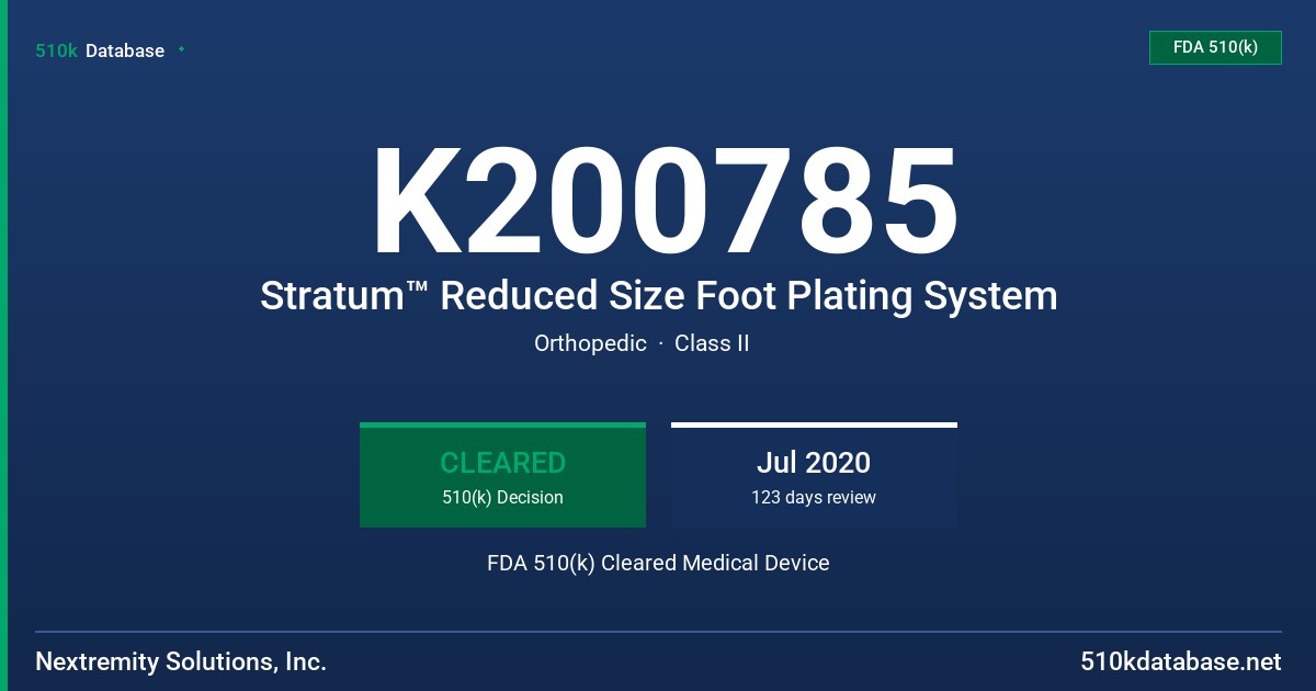 K200785 Stratum™ Reduced Size Foot Plating System FDA 510(k) Cleared Medical Device