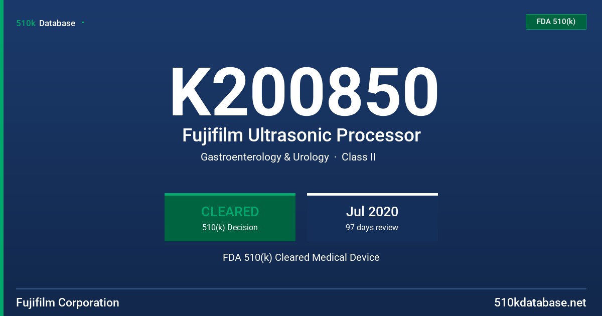 K200850 Fujifilm Ultrasonic Processor FDA 510(k) Cleared Medical Device