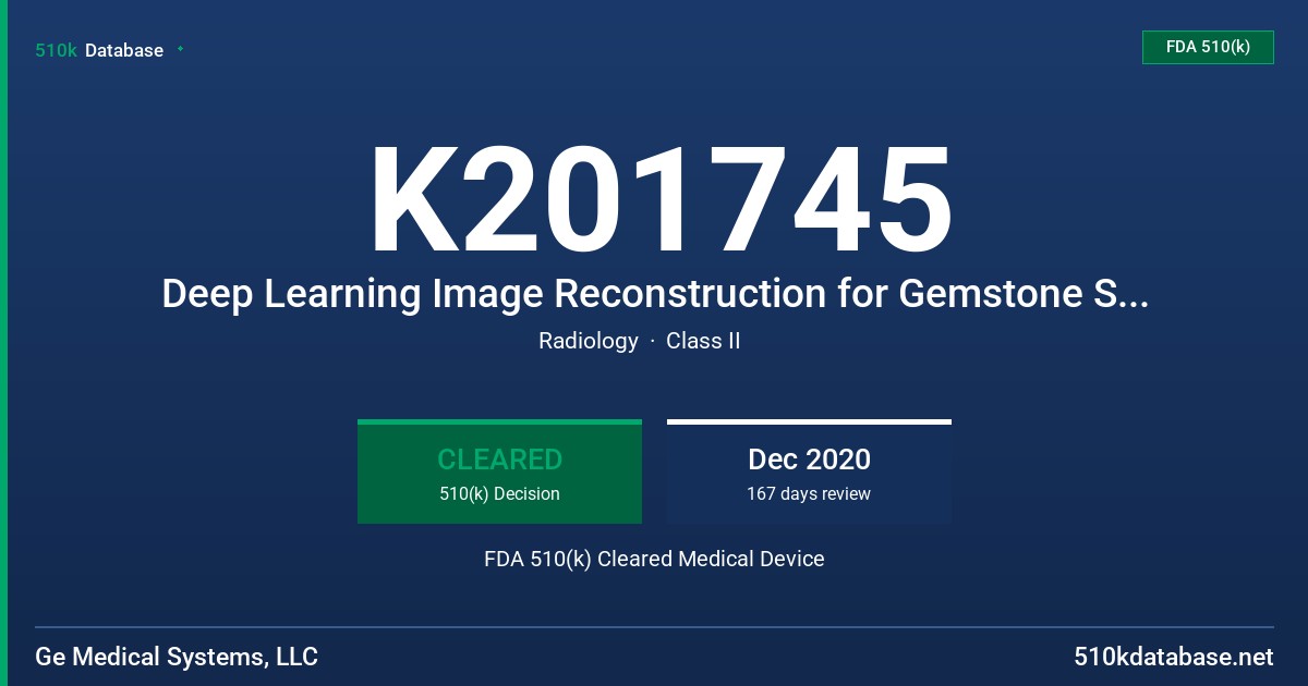 K201745 Deep Learning Image Reconstruction for Gemstone Spectral Imaging FDA 510(k) Cleared Medical Device