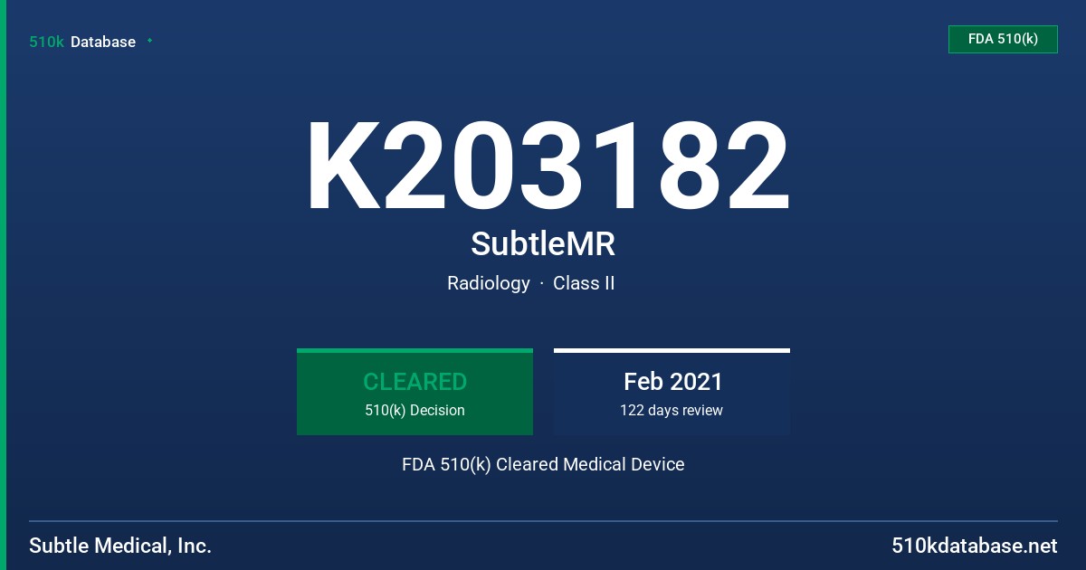 K203182 SubtleMR FDA 510(k) Cleared Medical Device