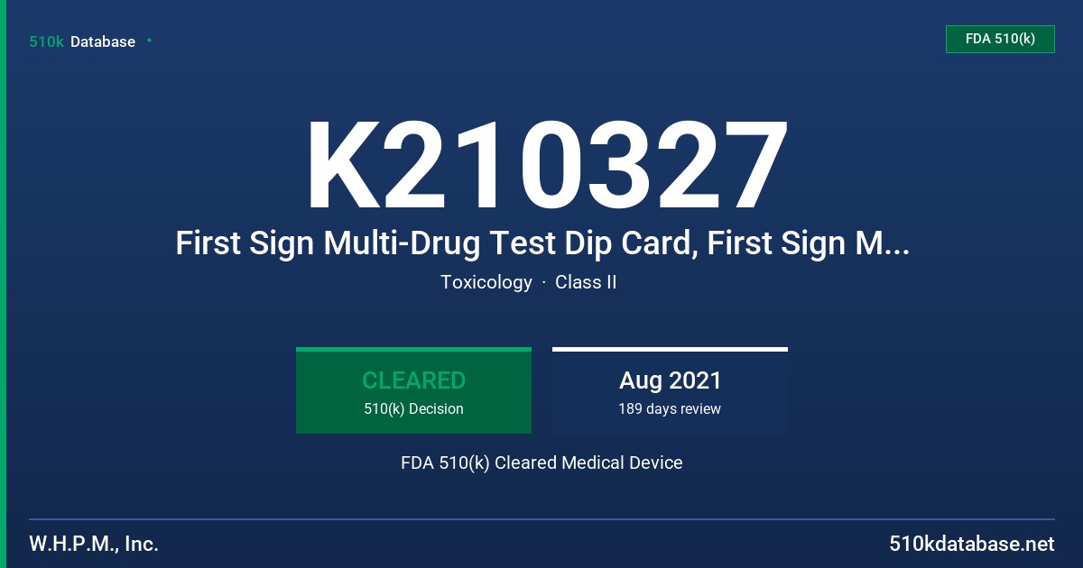 K210327 First Sign Multi-Drug Test Dip Card, First Sign Multi-Drug Test Cup, First Sign Multi-Drug Screen Test Dip Card, First Sign Multi-Drug Screen Test Cup FDA 510(k) Cleared Medical Device