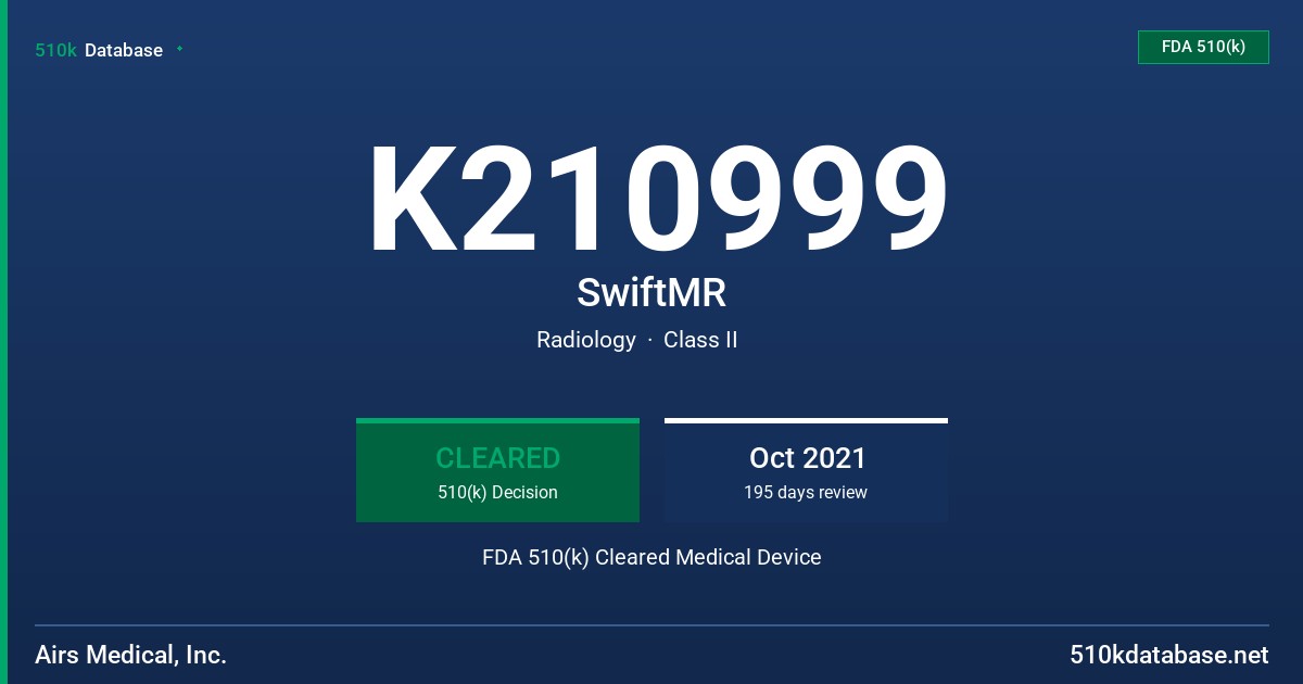 K210999 SwiftMR FDA 510(k) Cleared Medical Device